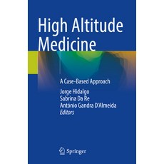 (영문도서) High Altitude Medicine: A Case-Based Approach Paperback, Springer, English, 9783031350948