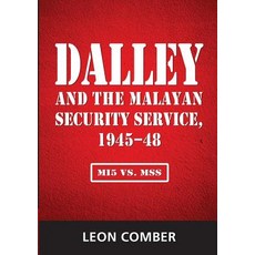 (영문도서) Dalley and the Malayan Security Service 1945-48: MI5 vs. MSS Paperback, Iseas-Yusof Ishak Institute