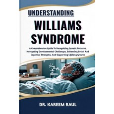 (英文圖書)Understanding Williams Syndrome: A Comprehensive Guide To Recognizing Genetic Pa... 平裝版, Independently Published, 英文