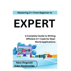 (영문도서)Mastering C++: From Beginner to Expert: A Complete Guide to Writing Efficient C+... Paperback, Independently Published, English, 9798283724362