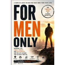 (영문도서)For Men Only: THe Unfiltered Truth About Manhood Life Family Finance and Rela... Paperback, Independently Published, English, 9798188985615