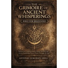 (英文圖書)The Grimoire of Ancient Whisperings Bible for Beginners: Rediscover Forgotten Sp... 平裝版, Independently Published, 英文
