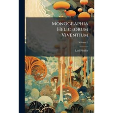 (英文圖書)Monographia Heliceorum Viventium: Sistens Descriptiones Systematicas Et Criticas... 平裝版, Nabu Press, 英文