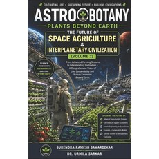 (영문도서)ASTROBOTANY Plants Beyond Earth (Volume 2): The Future of Space Agriculture & In... Paperback, Independently Published, English, 9798259483521 Independently Published, English, 9798259483521
