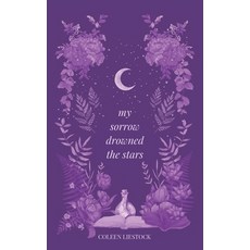(영문도서)my sorrow drowned the stars Paperback, Coleen Liestock, English, 9791097711504