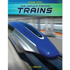 The World's Fastest Trains Library Binding, Abdo Publishing