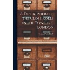 (영문도서) A Description of the Close Rolls in the Tower of London Hardcover, Legare Street Press, English, 9781018975894