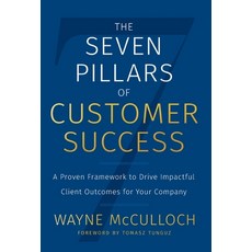 The Seven Pillars of Customer Success: A Proven Framework to Drive Impactful Client Outcomes for You... Hardcover, Lioncrest Publishing