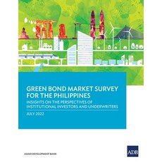 (영문도서) Green Bond Market Survey for the Philippines: Insights on the Perspectives of Institutional I... Paperback, Asian Development Bank, English, 9789292696559