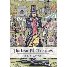 (영문도서) The Bear Pit Chronicles Hardcover, New Generation Publishing, English, 9781835630563