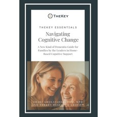 (영문도서)TheKey Essentials: Navigating Cognitive Change: A New Kind of Dementia Guide for... Paperback, Independently Published, English, 9798264660603