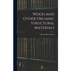 (영문도서) Wood and Other Organic Structural Materials Hardcover, Legare Street Press, English, 9781018005652