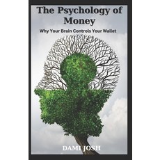 (영문도서) The Psychology of Money: Why Your Brain Controls Your Wallet Paperback, Independently Published, English, 9798874061333