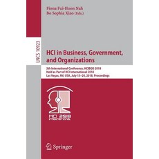 (영문도서) Hci in Business Government and Organizations: 5th International Conference Hcibgo 2018 He... Paperback, Springer, English, 9783319917153
