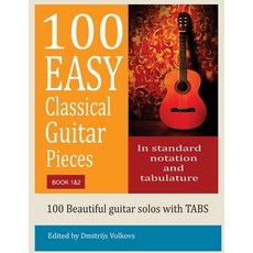 (영문도서) 100 Easy Classical Guitar pieces Book 1&2: In standard notation and tablature Paperback, Independently Published, English, 9798877839670