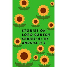 (영문도서) Stories on lord Ganesh series-41: from various sources of Ganesh Purana Paperback, Independently Published, English, 9798864654286