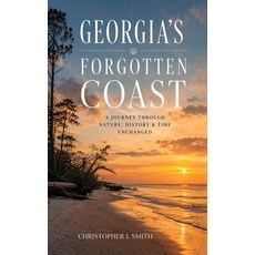 (영문도서)Georgia's Forgotten Coast Hardcover, Csfotoimages, English, 9798256018955