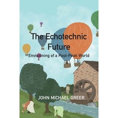 (영문도서) The Ecotechnic Future: Envisioning of a Post-Peak World Paperback, Sphinx Books, English, 9781915952202