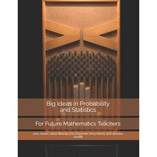 (영문도서) Big Ideas in Probability and Statistics: For Future Mathematics Teachers Paperback, Independently Published, English, 9798526758611