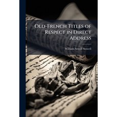 (영문도서)Old-French Titles of Respect in Direct Address Paperback, Hutson Street Press, English, 9781023915878