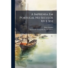 (영문도서)A Imprensa Em Portugal No Seculos XV E Xvi. Paperback, Nabu Press, English, 9781141824335
