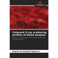 (영문도서)Coherent X-ray scattering profiles of blood samples Paperback, Our Knowledge Publishing, English, 9786202439244