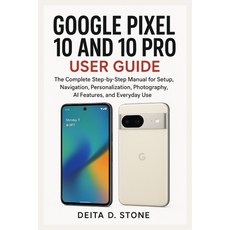 (英文圖書)Google Pixel 10 and 10 Pro User Guide: The Complete Step-by-Step Manual for Setu... 平裝版, Independently Published, 英文