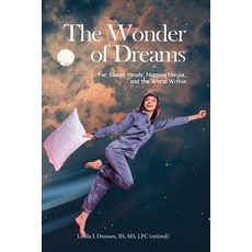 (영문도서)The Wonder of Dreams: For Sleepy Heads Napping Ninjas and the World Within Paperback, Palmetto Publishing, English, 9798318823848