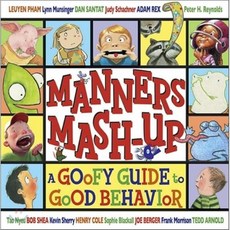 Manners Mash-up : A Goofy Guide to Good Behavior, Dial Books