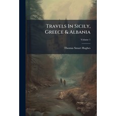 (英文書)Travels In Sicily Greece & Albania; Volume 1 平裝版, Nabu Press, 英文