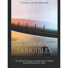 (영문도서) Famous Dirigibles: The History and Legacy of Lighter than Air Vehicles from the Renaissance t... Paperback, Independently Published, English, 9781089928003