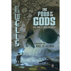 (영문도서) The Food of the Gods (Annotated): And How it Came to Earth Hardcover, Wordfire Press, English, 9781680576740