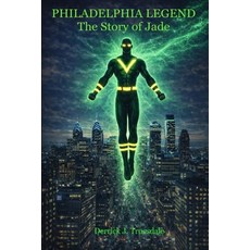 (영문도서)Philadelphia Legend: The Story of Jade Paperback, Semaj, English, 9798994603208
