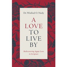 (영문도서)A Love to Live by: Rediscovering Agape Love in Scripture Paperback, Moody Publishers, English, 9780802437341