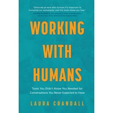 (영문도서) Working With Humans: Tools You Didn't Know You Needed for Conversations You Never Expected to... Paperback, Banquet Publishing, English, 9798988225416