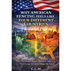 (영문도서)Why American Fencing Feels Like Four Different Countries: How Northeast South ... Paperback, Independently Published, English, 9798259101500