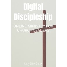(영문도서)Digital Discipleship: A Guide to Online Ministry for Church of England Leaders Paperback, Independently Published, English, 9798291631409