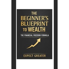 (영문도서)The Beginner's Blueprint to Wealth Paperback, Independently Published, English, 9798242020139