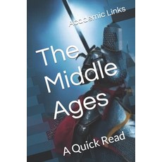 (영문도서) The Middle Ages: A Quick Read Paperback, Independently Published, English, 9798882732607