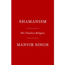 (영문도서) Shamanism: The Timeless Religion Hardcover, Knopf Publishing Group, English, 9780593537541