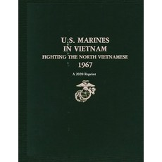 (영문도서) U.S. Marines in Vietnam Fighting the North Vietnamese 1967: A 2020 Reprint Paperback, Independently Published, English, 9798647758552