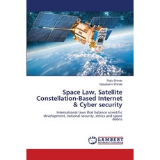 (영문도서) Space Law Satellite Constellation-Based Internet & Cyber security Paperback, LAP Lambert Academic Publis..., English, 9786208223021
