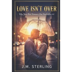 (영문도서)Love Isn't Over: Why Your Best Romance Can Start After 40 Paperback, Independently Published, English, 9798277521205