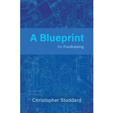 (영문도서) A Blueprint for Fundraising Paperback, Troubador Publishing, English, 9781805140351
