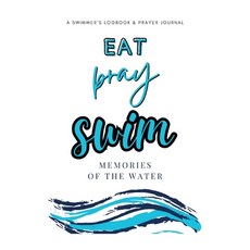 (英文圖書)Eat Pray Swim: A Swimmer's Logbook & Prayer Journal 精裝版, Born to Swim, 英文