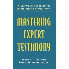 (영문도서) Mastering Expert Testimony: A Courtroom Handbook for Mental Health Professionals Hardcover, Routledge, English, 9780805818888