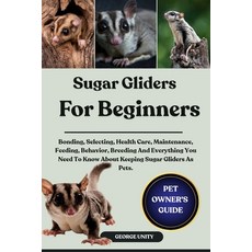(영문도서)Sugar Gliders for Beginners: Bonding Selecting Health Care Maintenance Feedi... Paperback, Independently Published, English, 9798293093106