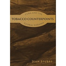 (영문도서) Tobacco Counterpoints: Cuba and the Global Habano Hardcover, Amaurea Press, English, 9781914278730