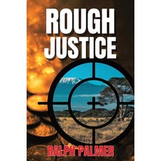 (영문도서) Rough Justice Paperback, Ralph Palmer Publishing, English, 9798893060256