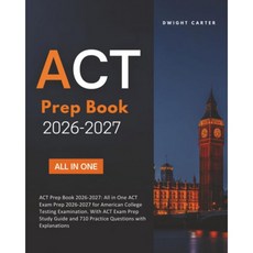 ACT 준비서 20262027 미국 대학 시험을 위한 시험 준비 학습 가이드 및 설명이 포함된 710개의 연습 문제